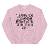 I Ask No Favor For My Sex Unisex Sweatshirt